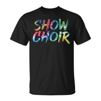 Show Choir Tie Dye Awesome Vintage Inspired Streetwear T-Shirt | Mazezy