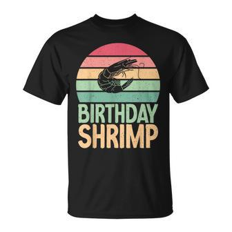 Shrimp Lover Birthday Shrimp Birthday Unisex T-Shirt | Mazezy