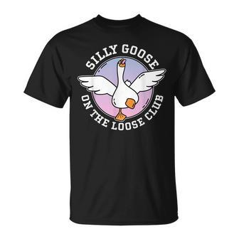 Silly Goose On The Loose Club Funny Cute Meme Unisex T-Shirt | Mazezy