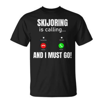 Skijoring Is Calling And I Must Go T-Shirt | Mazezy