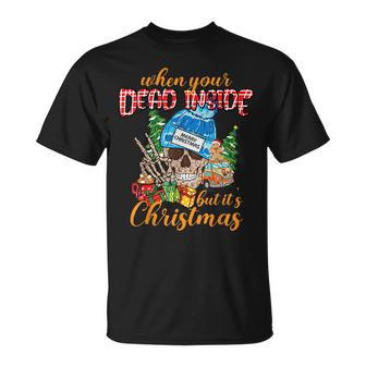 Skull When Youre Dead Inside But Its The Holiday Season Unisex T-Shirt | Mazezy
