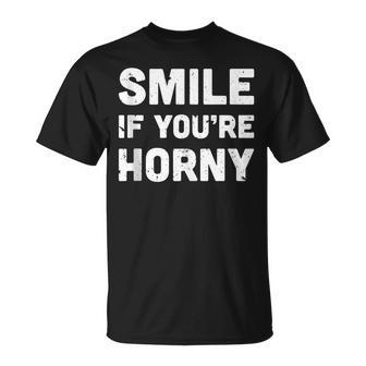 Smile If You're Horny Adult Gag T-Shirt | Mazezy