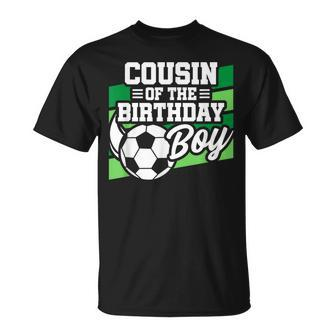 Soccer Birthday - Birthday Cousin - Boys Soccer Birthday Unisex T-Shirt | Mazezy