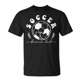 Soccer Bonus Dad Matching Soccer Players Team Fathers Day Unisex T-Shirt - Seseable