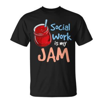 Social Work Is My Jam Social Worker T-Shirt - Seseable