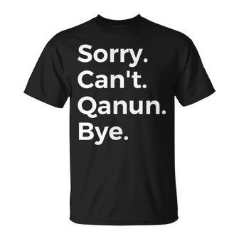 Sorry Can't Qanun Bye Musical Instrument Music Musical T-Shirt | Mazezy
