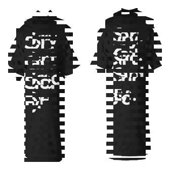 Sorry Can't Sarod Bye Musical Instrument Music Musical T-Shirt | Mazezy