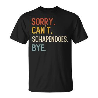 Sorry Can't Schapendoes Bye Schapendoes Lovers T-Shirt | Mazezy