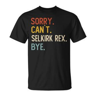 Sorry Can't Selkirk Rex Bye Selkirk Rex Lovers T-Shirt | Mazezy