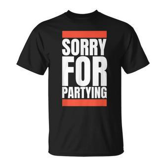 Sorry For Partying Halloween Birthday Costume T-Shirt - Monsterry AU