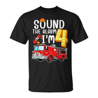 Sound The Alarm Im 4 Fire Engine Firefighter 4Th Birthday Unisex T-Shirt | Mazezy