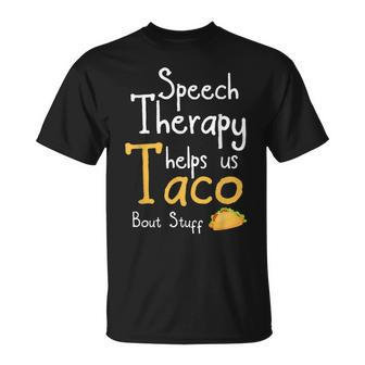 Speech Therapist Taco Pun For Slp T-Shirt | Mazezy