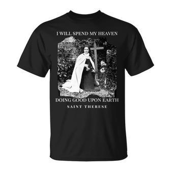 St Therese Of Lisieux Catholic Saint Inspirational Quote T-Shirt | Mazezy