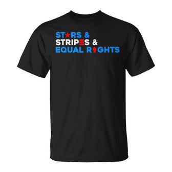 Stars Stripes And Equal Rights 4Th Of July Equal Rights Funny Gifts Unisex T-Shirt | Mazezy