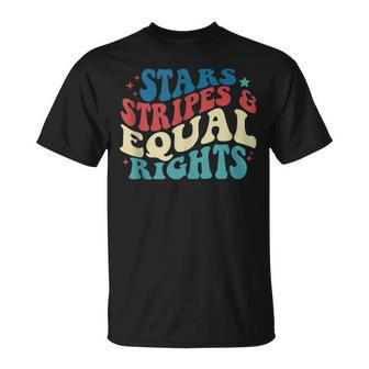 Stars Stripes And Equal Rights 4Th Of July Patriotic Women Patriotic Funny Gifts Unisex T-Shirt | Mazezy