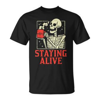 Staying Alive Skeleton Coffe Funny Retro Vintage Halloween Halloween Funny Gifts Unisex T-Shirt | Mazezy