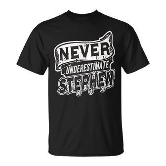 Stephen Name Never Underestimate Stephen Funny Stephen Unisex T-Shirt - Seseable