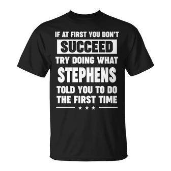 Stephens Name Gift What Stephens Told You To Do Unisex T-Shirt - Seseable