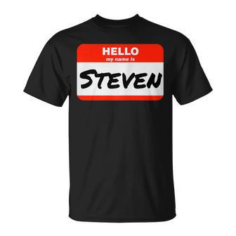 Steven Name Tag Sticker Work Office Hello My Name Is Steven Unisex T-Shirt | Mazezy