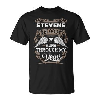 Stevens Name Gift Stevens Blood Runs Throuh My Veins Unisex T-Shirt - Seseable