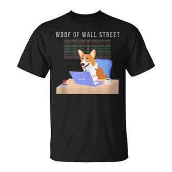 Stock Market Investing Meme Cute Corgi Woof Of Wall Street Unisex T-Shirt | Mazezy