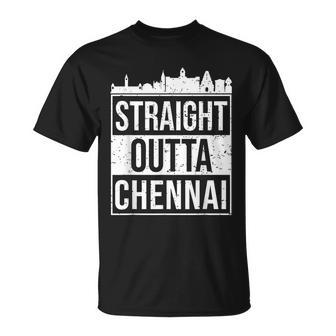 Straight Outta Chennai Madras Tamil Tamilnadu T-Shirt | Mazezy