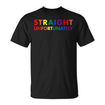 Straight Unfortunately Lgbtq Gay Pride Unisex T-Shirt | Mazezy