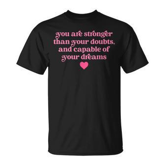 You Are Stronger Than Your Doubts And Capable Quote T-Shirt | Mazezy
