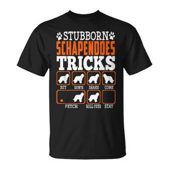 Stubborn Schapendoes Dog Tricks Puppy Dogs Lover T-Shirt | Mazezy