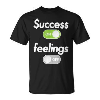 Success On Feelings Off T-Shirt | Mazezy