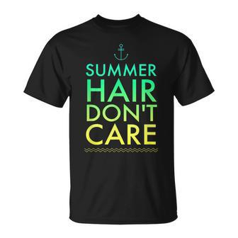 Summer Hair Dont Care Cute Anchor Water Swim Beach Cute Unisex T-Shirt | Mazezy