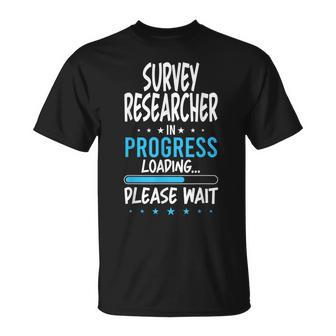 Survey Researcher In Progress T-Shirt | Mazezy