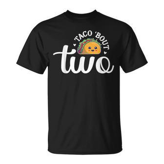 Taco Bout Two Toddler 2Nd Birthday 2 Year Tacos Taco Tuesday T-Shirt - Monsterry