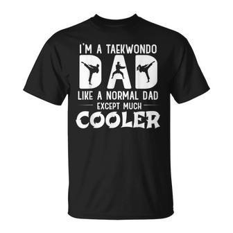 Taekwondo Dad Like Normal Dad Martial Arts T-Shirt | Mazezy