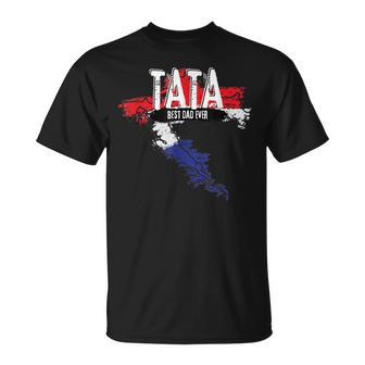 Tata Croatian Father Croatia Bester Papa Fathers Day Unisex T-Shirt | Mazezy