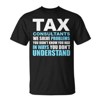Tax Consultants Solve Problems T-Shirt | Mazezy