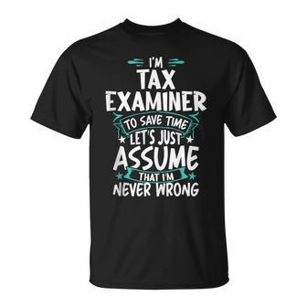 Tax Examiner Never Wrong T-Shirt | Mazezy