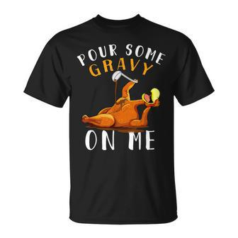 Thanksgiving Day Some Gravy On Me Happy Turkey Day T-Shirt - Seseable