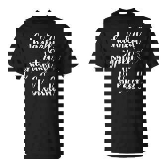 Thanksgiving Thankful Grateful Blessed Thankful T-Shirt - Thegiftio