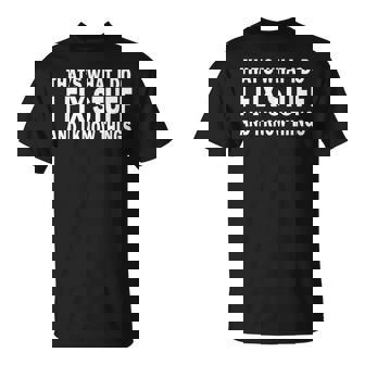 Thats What I Do I Fix Stuff And I Know Things Fathers Day Unisex T-Shirt | Mazezy