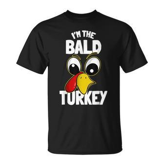 The Bald Turkey Family Group Matching Thanksgiving Funny Gifts For Turkey Lovers Funny Gifts Unisex T-Shirt | Mazezy