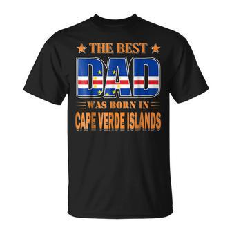 The Best Dad Was Born In Cape Verde Islands Unisex T-Shirt | Mazezy