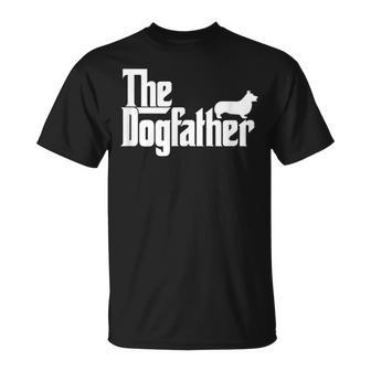 The Dogfather Pembroke Welsh Corgi Dog Father Dad Unisex T-Shirt | Mazezy