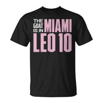 The Goat Is In Miami - Leo 10 Leo Funny Gifts Unisex T-Shirt | Mazezy