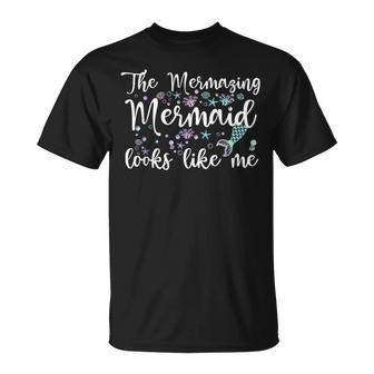 The Mermaid Looks Like Me Quote Mermazing Girls Unisex T-Shirt | Mazezy