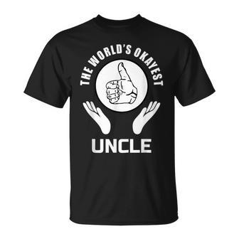 The Worlds Okayest Uncle Appreciation Gift Unisex T-Shirt | Mazezy