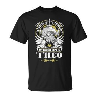 Theo Name Gift My Blood Type Is Theo Unisex T-Shirt - Seseable