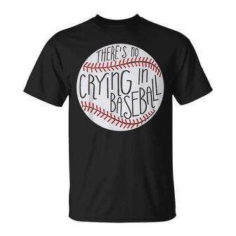 There Is No Crying In Baseball Funny Sports Ball Game Baseball Funny Gifts Unisex T-Shirt | Mazezy