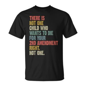 There Is Not One Child Who Wants To Die For Your 2Nd Unisex T-Shirt | Mazezy