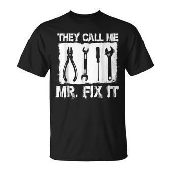 They Call Me Mr Fix It Repairman Unisex T-Shirt | Mazezy